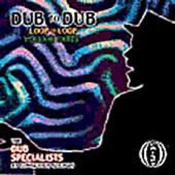 Dub to Dub Loop to Loop Vol. 3