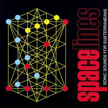 Spacelines: Sonics Sounds for Subterraneans -Spacemen 3-