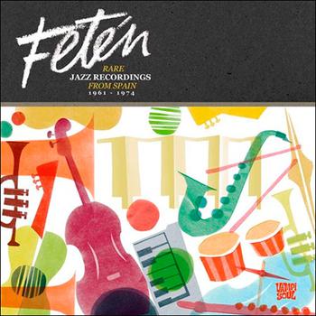 Fetén, Rare Jazz Recordings From Spain 1961-1974