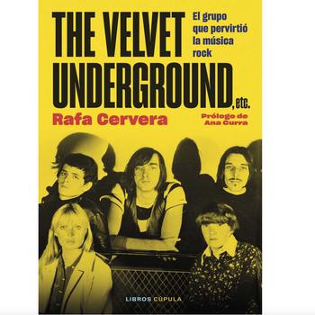 The Velvet Underground. El Grupo Que Pervertió la Música Rock