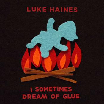 I Sometimes Dream of Glue: Limited Edition Vinyl