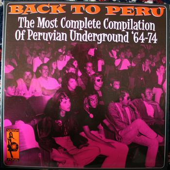 Back to Peru- the Most Complete Compilation of Peruvian Underground 64-74