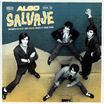 Algo Salvaje Vol. 2 Untamed 60s Beat and Garage Nuggets From Spain