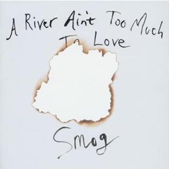 A River Aint Too Much to Love