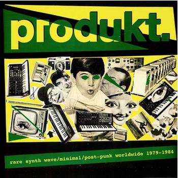 Produkt. - Rare Synth Wave/minimal/post Punk Worldwide 1979-1984