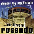 SIEMPRE HAY UNA HISTORIA...ROSENDO EN DIRECTO (REEDICIÓN)