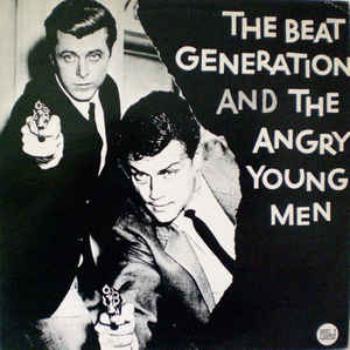 The Beat Generation and the Angry Young Men