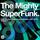 MIGHTY SUPER FUNK: RARE AND UNDISCOVERED MASTERS 1967-78