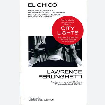 El Chico, Memorias Oníricas de un Poeta Beat, Periodista, Pintor, Activista, Editor, Pacifista y Librero