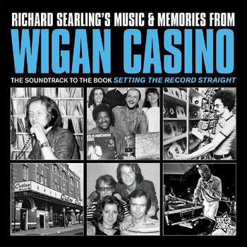 Richard Searling's Music & Memories From Wigan Casino 1973-1981
