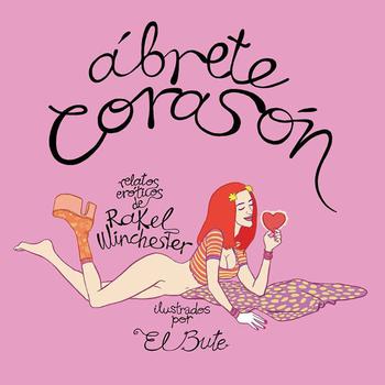 ábrete Corasón. Relatos Eróticos de Rakel Winchester