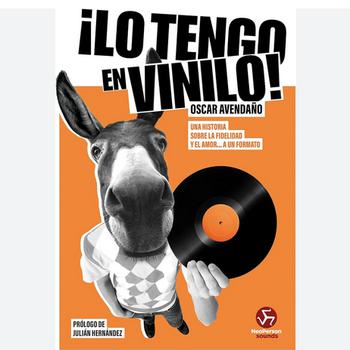 ¡lo Tengo en Vinilo! Una Historia Sobre la Fidelidad y El Amor...a un Formato