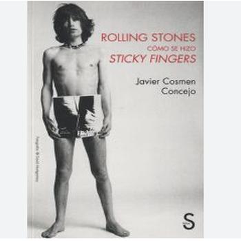 Rolling Stones Cómo Se Hizo Sticky Fingers