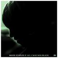 IF ALL I WAS WAS BLACK