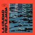 LA CIUDAD REFLEJADA - RECORD STORE DAY 2025