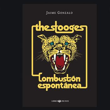 The Stooges. Combustión Espontánea