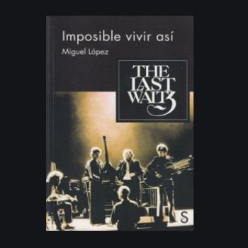 Imposible Vivir Así - the Last Waltz