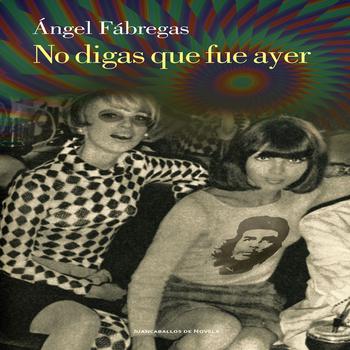 No Digas Que Fue Ayer