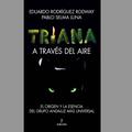 TRIANA. A TRAVÉS DEL AIRE. EL ORIGEN Y LA ESENCIA DEL GRUPO ANDALUZ MÁS UNIVERSAL