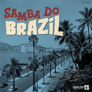 Samba Do Brazil From Rio With Love!