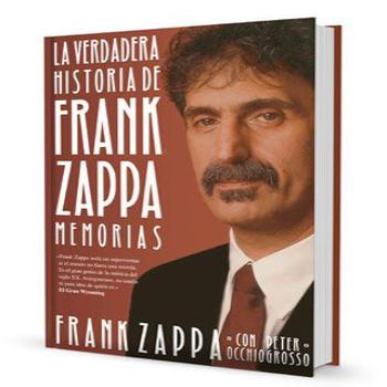 La Verdadera Historia de Frank Zappa