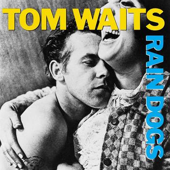 Rain Dogs (Edición Nuevamente Remasteizada)