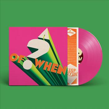 A? Of When (Edición Limitada) Vinilo Rosa Bio Con Tarjeta de Descarga