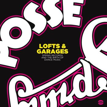 Lofts & Garages. Spring Records and the Birth of Dance Music