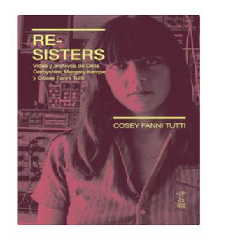 Vidas y Archivos de Delia Derbyshire, Margery Kempe y Cosey Fanni Tutti