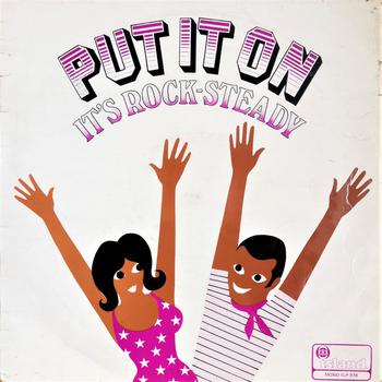 Put It on - It's Rock-Steady