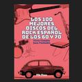 LOS 100 MEJORES DISCOS DEL ROCK ESPAÑOL DE LOS 60 Y 70