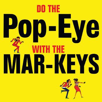 Do the Pop-Eye With the Mar-Keys