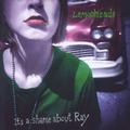 IT'S A SHAME ABOUT RAY (REEDICIÓN REMASTERIZADA)