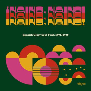 ¡naino, Naino! Spanish Gipsy Soul Funk 1971-1978 Edición Limitada