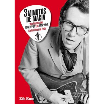 3 Minutos de Magia. Una Historia del Power Pop y la New Wave