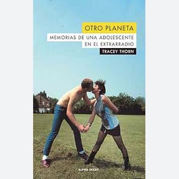 Otro Planeta - Memorias de un Adoslescente en El Extrarradio