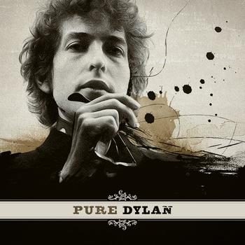 Pure Dylan - an Intimate Look at Bob Dylan