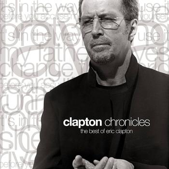 Clapton Chronicles. The Best of Eric Clapton