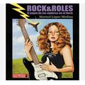 ROCK&ROLES:EL PAPEL DE LAS MUJERES EN EL ROCK