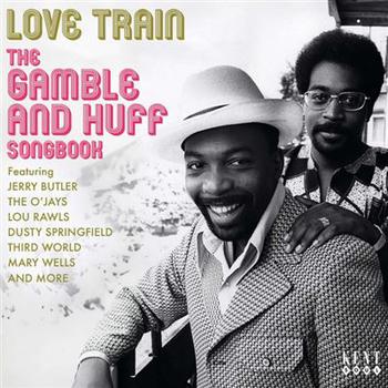 Love Train. The Gamble and Huff Songbook