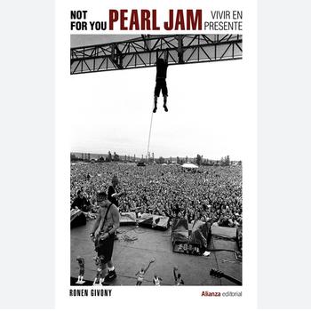 Not for You. Pearl Jam Vivir en Presente