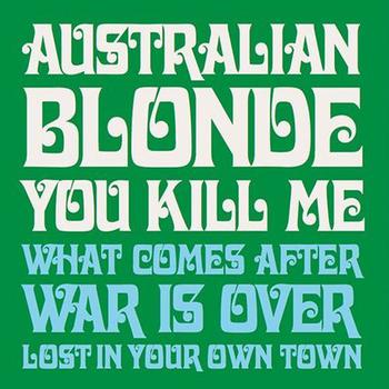You Kill Me / What Comes After /War Is Over / Lost in Your Own Town