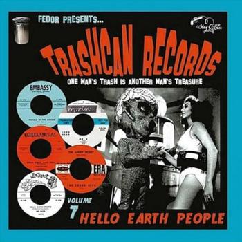 Trashcan Records 07: Hello Earth People - Edición Limitada Vinilo 10"