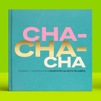 Cha Cha Chá: Un Baile y una época. Por Gladys Palmera