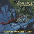 WHICH DOOBIE U B?