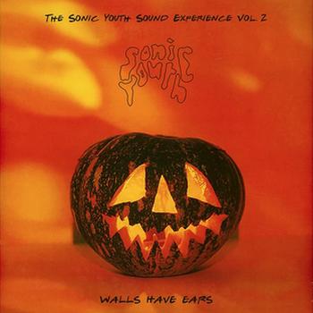 Walls Have Ears - the Sonic Youth Sound Experience Vol.2 Hammersmith Palais London 28 de Abril 1985