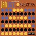 INTRODUCING JAH JAZZ ORCHESTRA