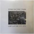 SPANISH (PRE) PUNK COMPILATION 1975-1979