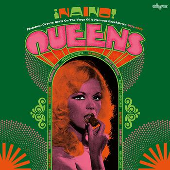 ¡naino! Queens. Flamenco Groovy Beats on the Verge of a Nervous Breakdown 1971-1979