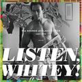 LISTEN, WHITEY! THE SOUNDS OF BLACK POWER 67-74